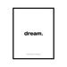 Poster Master Typography Poster - Quote Print - Dream Beautiful Modern Minimal Inspirational Motivational - 16x20 UNFRAMED Wall Art - Gift for Family Friend - Wall Decor for Home Office Dorm