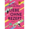Liebe ohne Rezept - Nina Dias da Silva