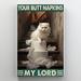 Trinx White Cat Your Butt Napkins My Lord - 1 Piece Rect Cat Your Butt Napkins My Lord On Canvas Graphic Art Canvas in Brown | Wayfair