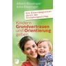 Kindern Grundvertrauen und Orientierung geben - Albert Biesinger, Julia Biesinger
