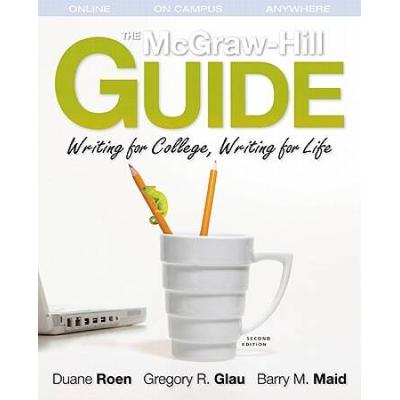 The Mcgraw-Hill Guide: Writing For College, Writing For Life