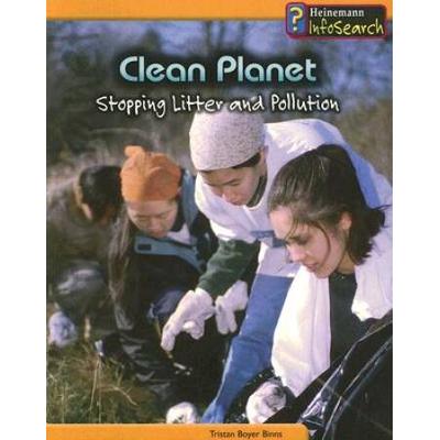 Clean Planet: Stopping Litter and Pollution (You C...