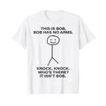 Bob - This Is Bob. Bob Has No Arms Bob Name Personalisiert T-Shirt