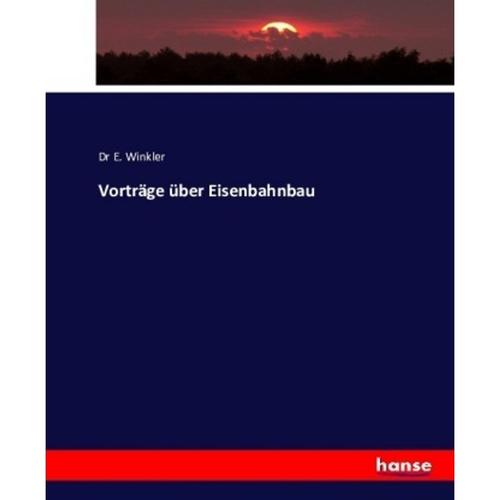 Vorträge Über Eisenbahnbau - E. Winkler, Kartoniert (TB)