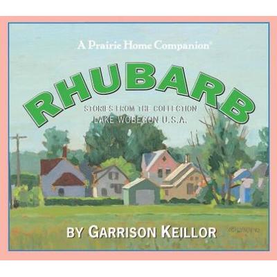 Lake Wobegon U.s.a.: Rhubarb