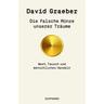 Die falsche Münze unserer Träume - David Graeber