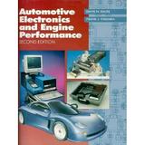 Pre-Owned Automotive Electronics and Engine Performance (Paperback) 0133505472 9780133505474