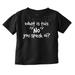 What Is This No You Speak Of Spoiled Toddler Boy Girl T Shirt Infant Toddler Brisco Brands 4T