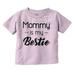 Mommy is my Bestie Mothers Day BFF Youth T Shirt Tee Girls Infant Toddler Brisco Brands 2T