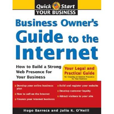 Business Owner's Guide to the Internet: How to Bui...