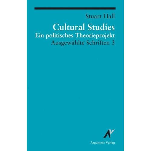 Ausgewählte Schrifen 3. Cultural Studies – Stuart Hall