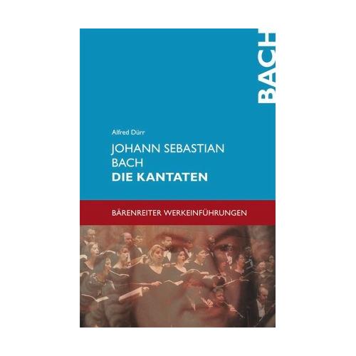 Johann Sebastian Bach. Die Kantaten – Alfred Dürr