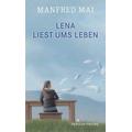 Lena liest ums Leben - Manfred Mai