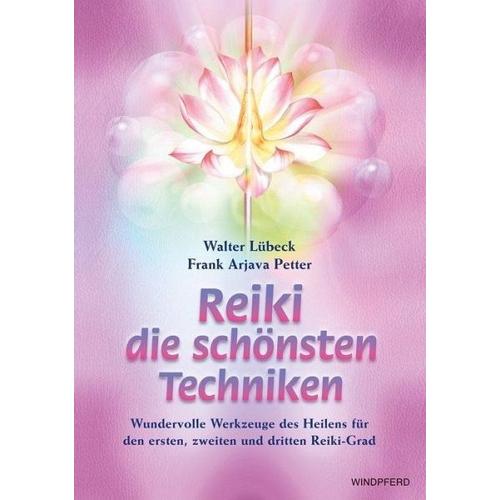 Reiki – Die schönsten Techniken – Walter Lübeck, Frank A. Petter