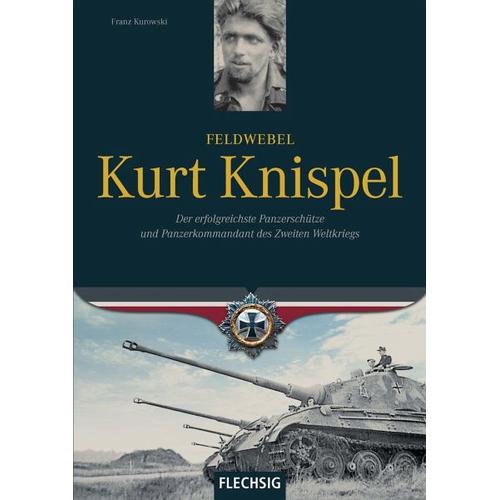 Feldwebel Kurt Knispel – Franz Kurowski