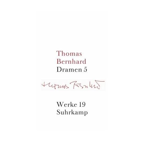 Dramen / Werke 19, Tl.5 – Thomas Bernhard, Thomas Bernhard