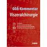 GOÄ-Kommentar Viszeralchirurgie - Deutsche Gesellschaft für Viszeralchirurgie Herausgegeben:Deutsche Gesellschaft für Chirurgie