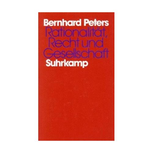 Rationalität, Recht und Gesellschaft – Bernhard Peters