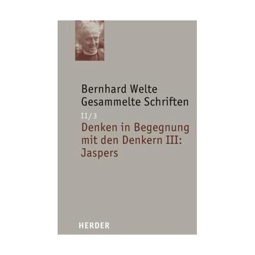 Bernhard Welte Gesammelte Schriften / Gesammelte Schriften Denken in Begegnung mit den Denke, 2/3 – Bernhard Welte