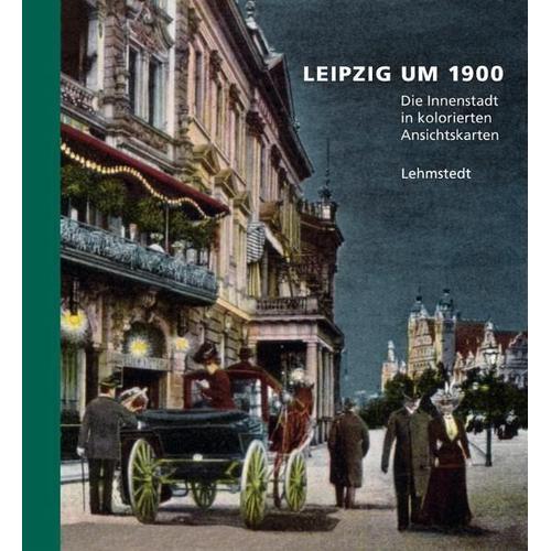 Leipzig um 1900 - Heinz P. Brogiato