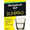 Übungsbuch NLP für Dummies - Romilla Ready, Kate Burton