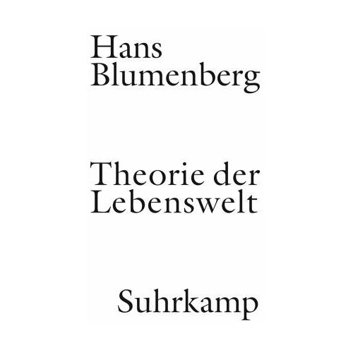 Theorie der Lebenswelt – Hans Blumenberg