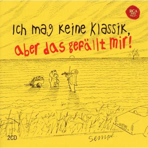 Sempe: Ich Mag Keine Klassik,Aber Das Gefällt Mir! (CD, 2010)