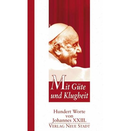 Mit Güte und Klugheit – Johannes XXIII.