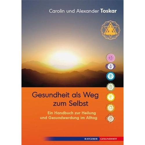 Gesundheit als Weg zum Selbst – Alexander Toskar, Carolin Toskar