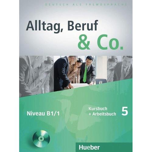 Alltag, Beruf & Co. 5.Kursbuch + Arbeitsbuch mit Audio-CD zum Arbeitsbuch