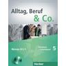 Alltag, Beruf & Co. 5.Kursbuch + Arbeitsbuch mit Audio-CD zum Arbeitsbuch