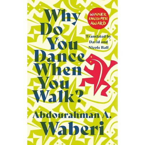 Why Do You Dance When You Walk – Abdourahman A. Waberi