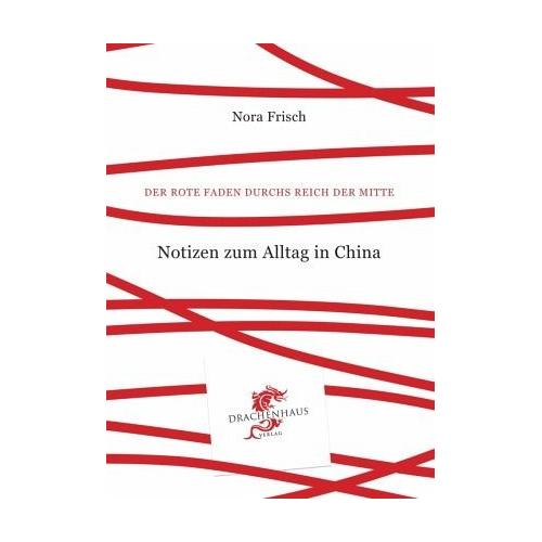 Notizen zum Alltag in China – Nora Frisch