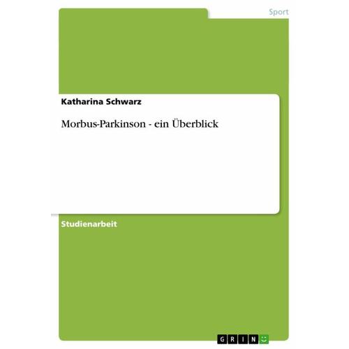 Morbus-Parkinson – ein Überblick – Katharina Schwarz