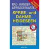 Rad-, Wander- und Gewässerkarten-Set: Spree- und Dahme-Heideseen. Dahme-Seen, Königs Wusterhausen, Teupitz. Storkower Gewässer, Scharmützelsee , 3 Bl.