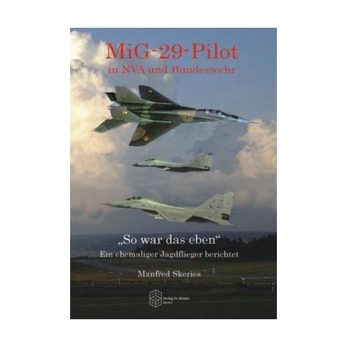 MiG-29-Pilot in NVA und Bundeswehr - Manfred Skeries