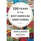 100 Years of the Best American Short Stories - Lorrie Editors: Moore, Heidi Pitlor