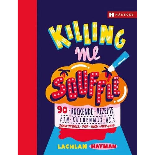 Killing me Soufflé – Lachlan Hayman