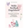 Stille, Seelbad, Engelsbrot - Karl-Heinz Steinmetz