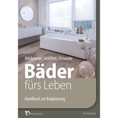 Bäder fürs Leben – Birgit Armbrüster, Werner Schwobe, Elmar Schiffels