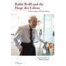 Rabbi Wolff und die Dinge des Lebens - William Wolff