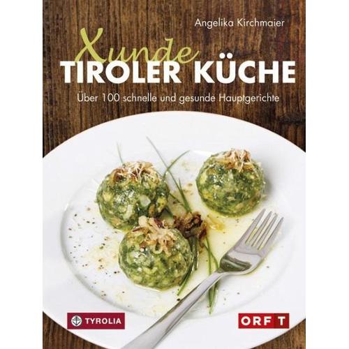 Xunde Tiroler Küche – Angelika Kirchmaier