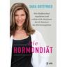Die Hormondiät - Sara Gottfried