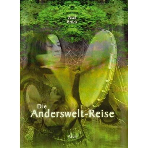 Die Andersweltreise - Axel Brück