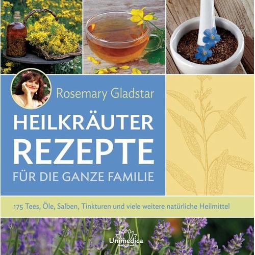 Heilkräuter Rezepte für die ganze Familie – Rosemary Gladstar