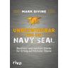 Unbezwingbar wie ein Navy SEAL - Mark Divine