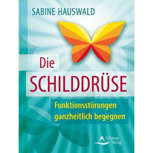 Die Schilddrüse – Sabine Hauswald