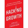 Hacking Growth - Sean Ellis, Morgan Brown