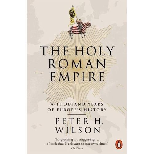 The Holy Roman Empire – Peter H. Wilson