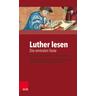Luther lesen - Martin Luther
